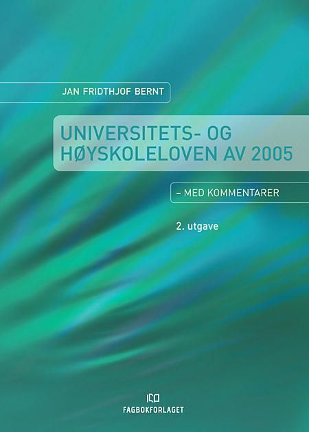 Universitets- og høyskoleloven - lov 1.april 2005 nr. 15 : med kommentarer