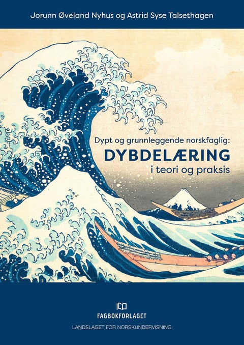 Dypt og grunnleggende norskfaglig - dybdelæring i teori og praksis