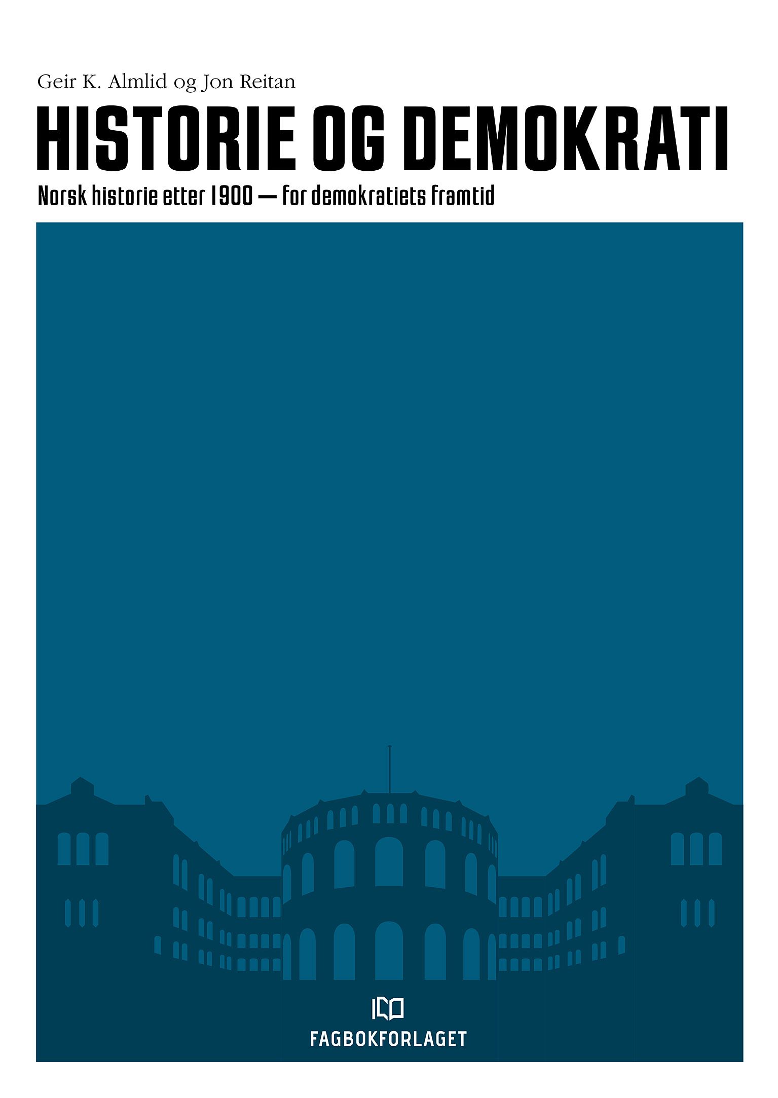 Historie og demokrati - norsk historie etter 1900 - for demokratiets framtid