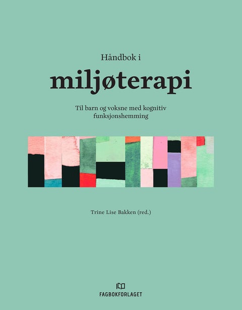 Håndbok i miljøterapi - til barn og voksne med kognitiv funksjonshemming