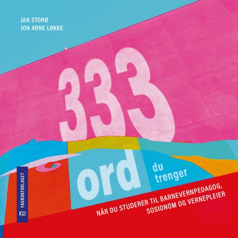 333 ord du trenger - når du studerer til barnevernpedagog, sosionom og vernepleier