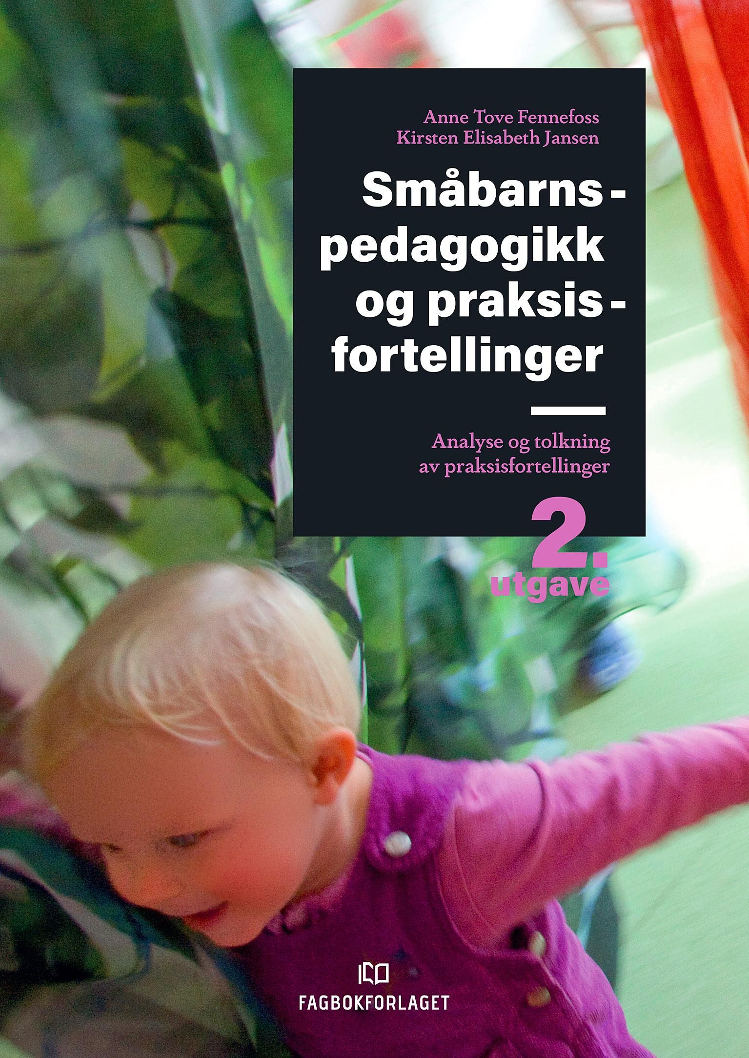 Småbarnspedagogikk og praksisfortellinger - analyse og tolkning av praksisfortellinger