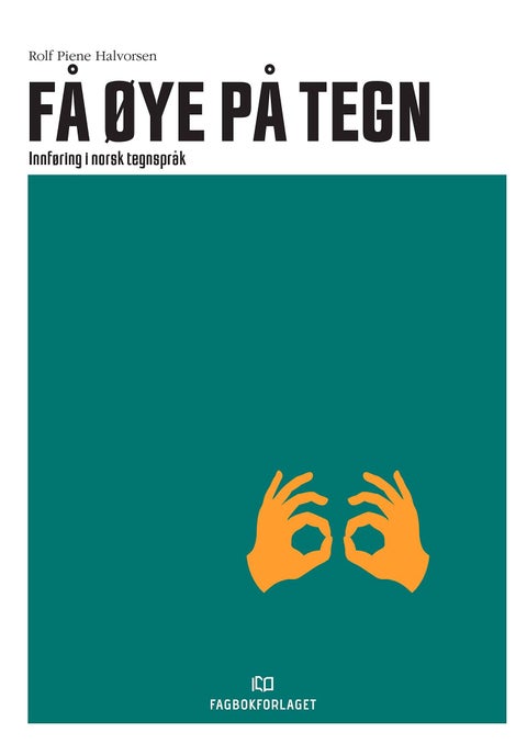 Få øye på tegn - innføring i norsk tegnspråk