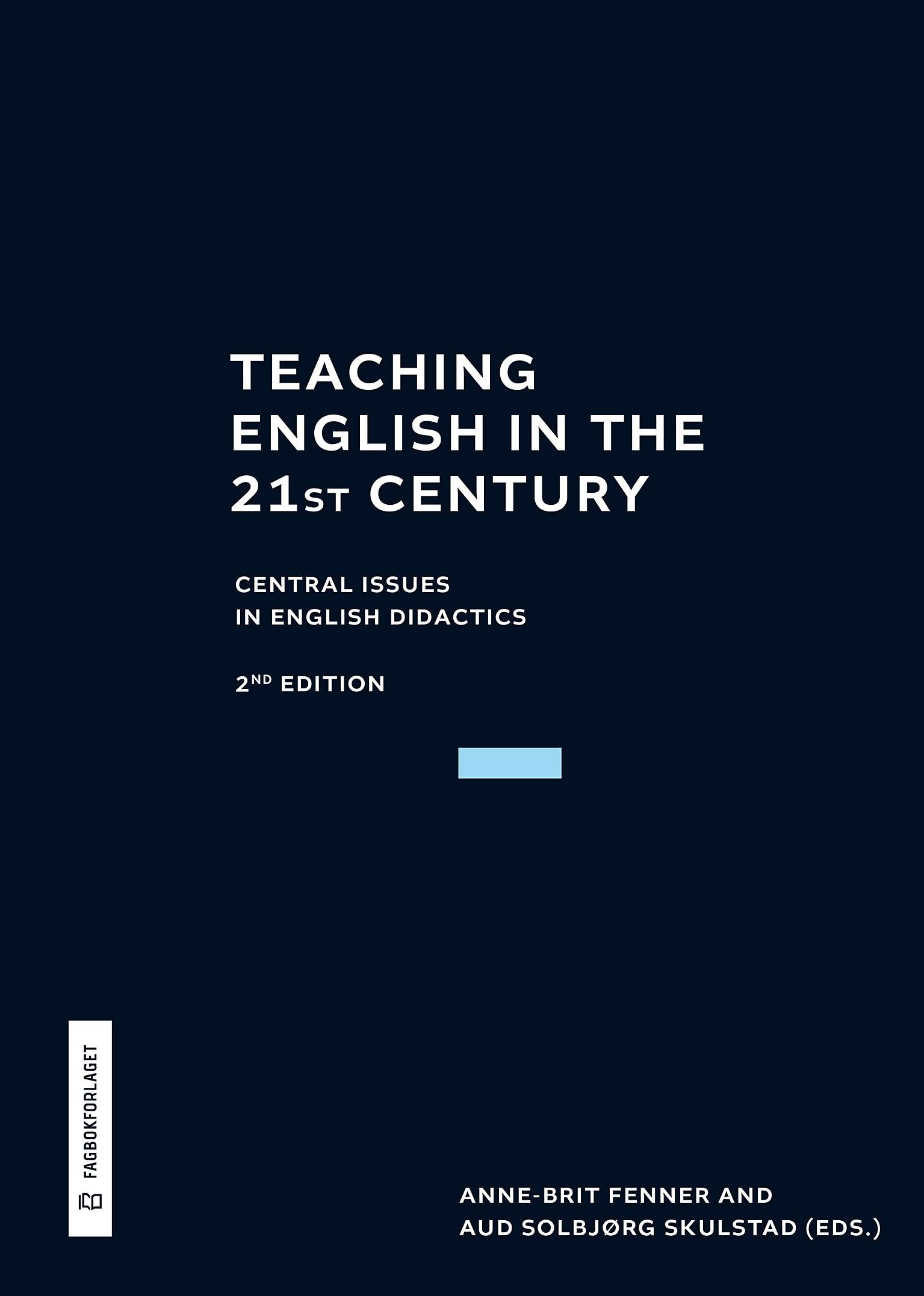 Teaching English in the 21st century - central issues in English didactics