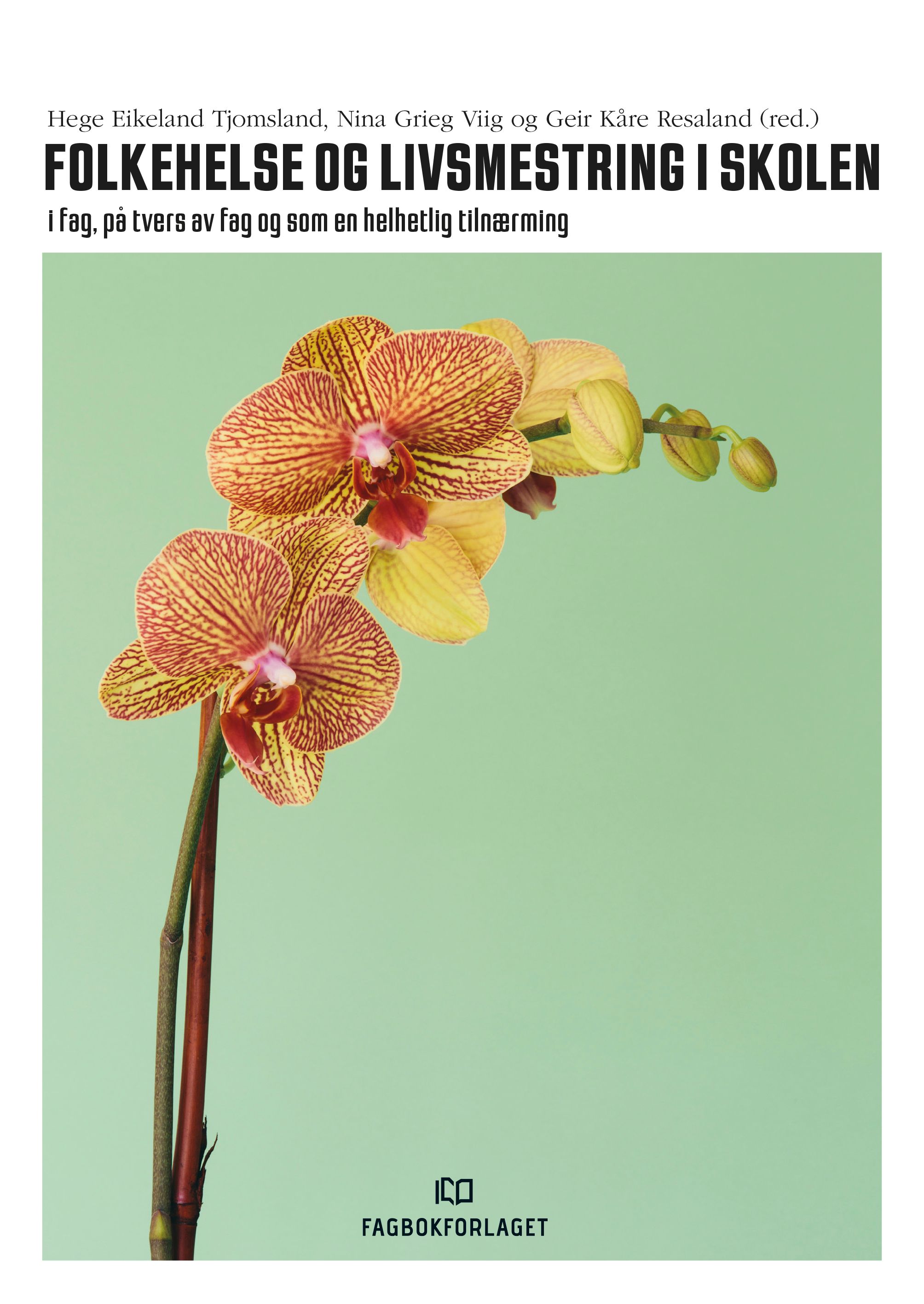 Folkehelse og livsmestring i skolen - i fag, på tvers av fag og som en helhetlig tilnærming