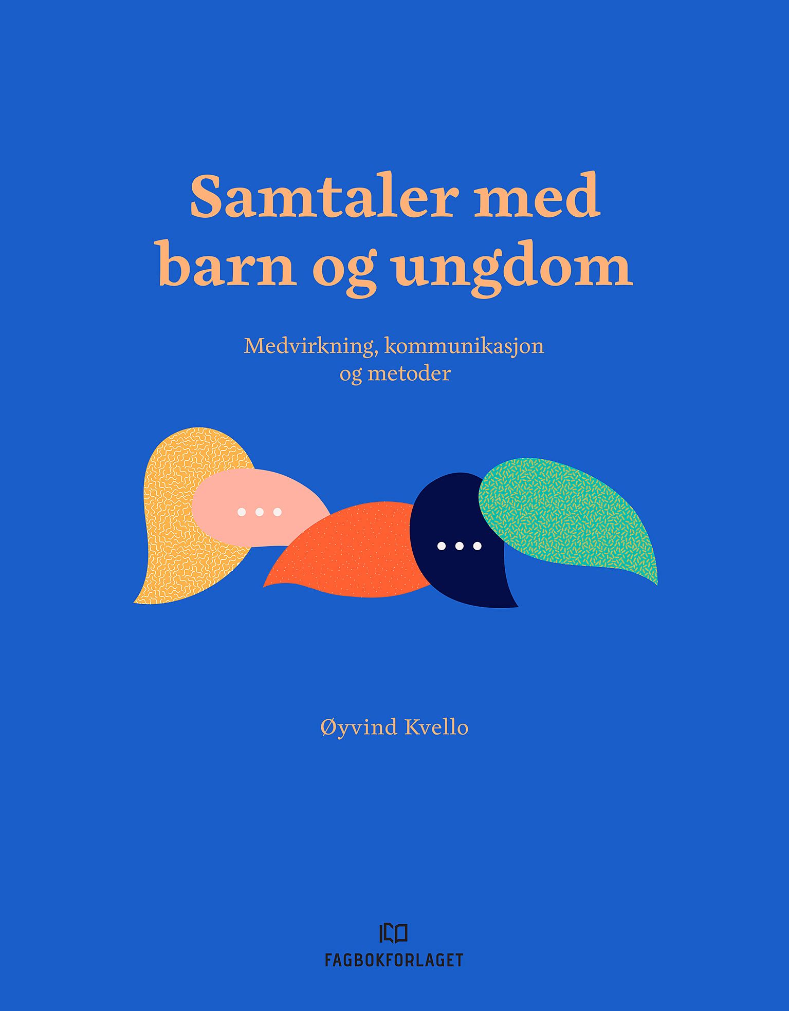 Samtaler med barn og ungdom - medvirkning, kommunikasjon og metoder