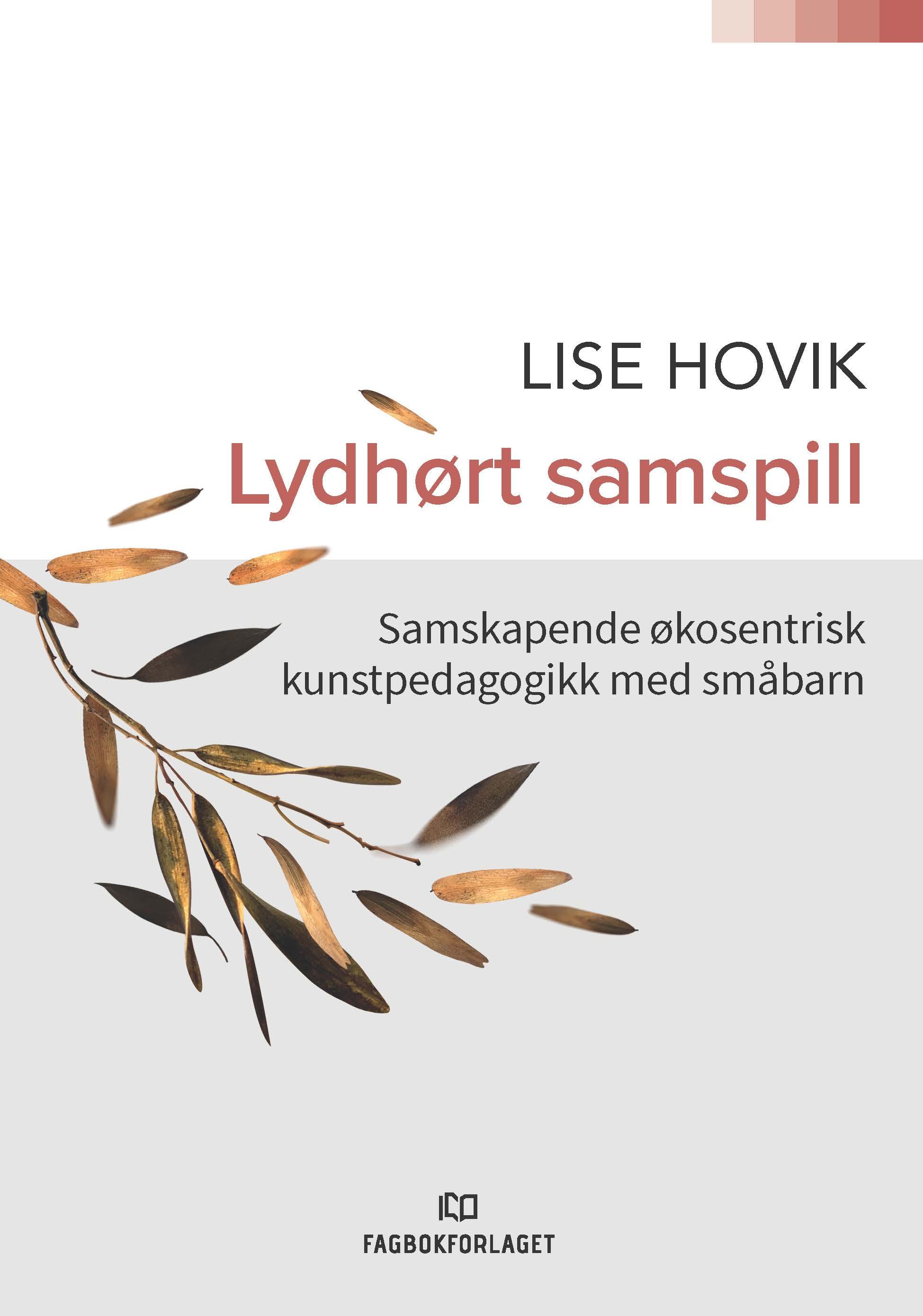 Lydhørt samspill - samskapende økosentrisk kunstpedagogikk med små barn