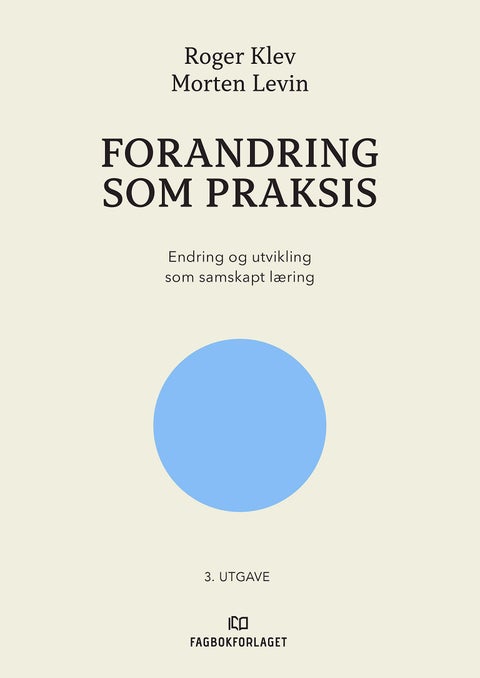 Forandring som praksis - endring og utvikling som samskapt læring