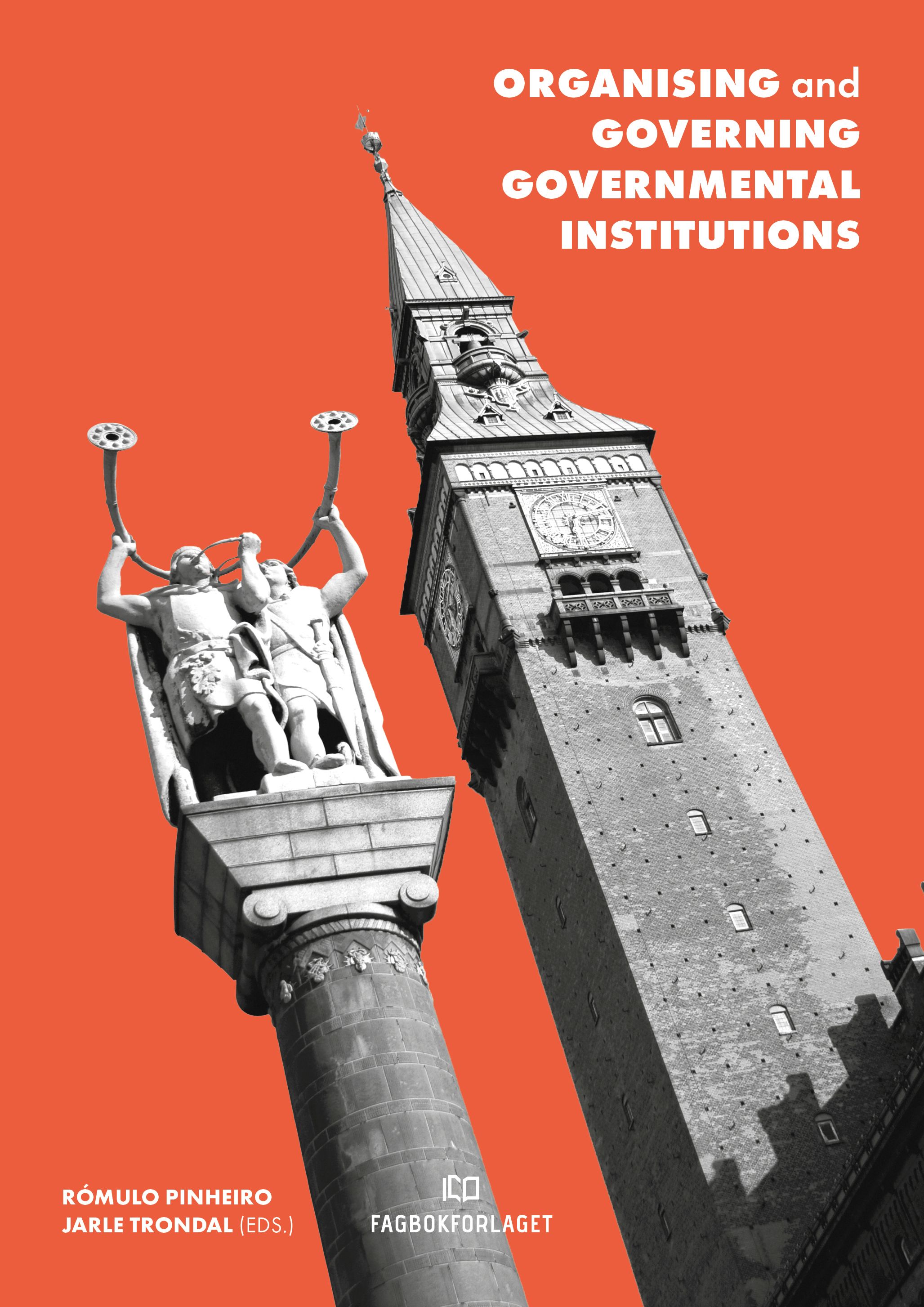 Organising and governing governmental institutions - essays in honour of Dag Ingvar Jacobsen