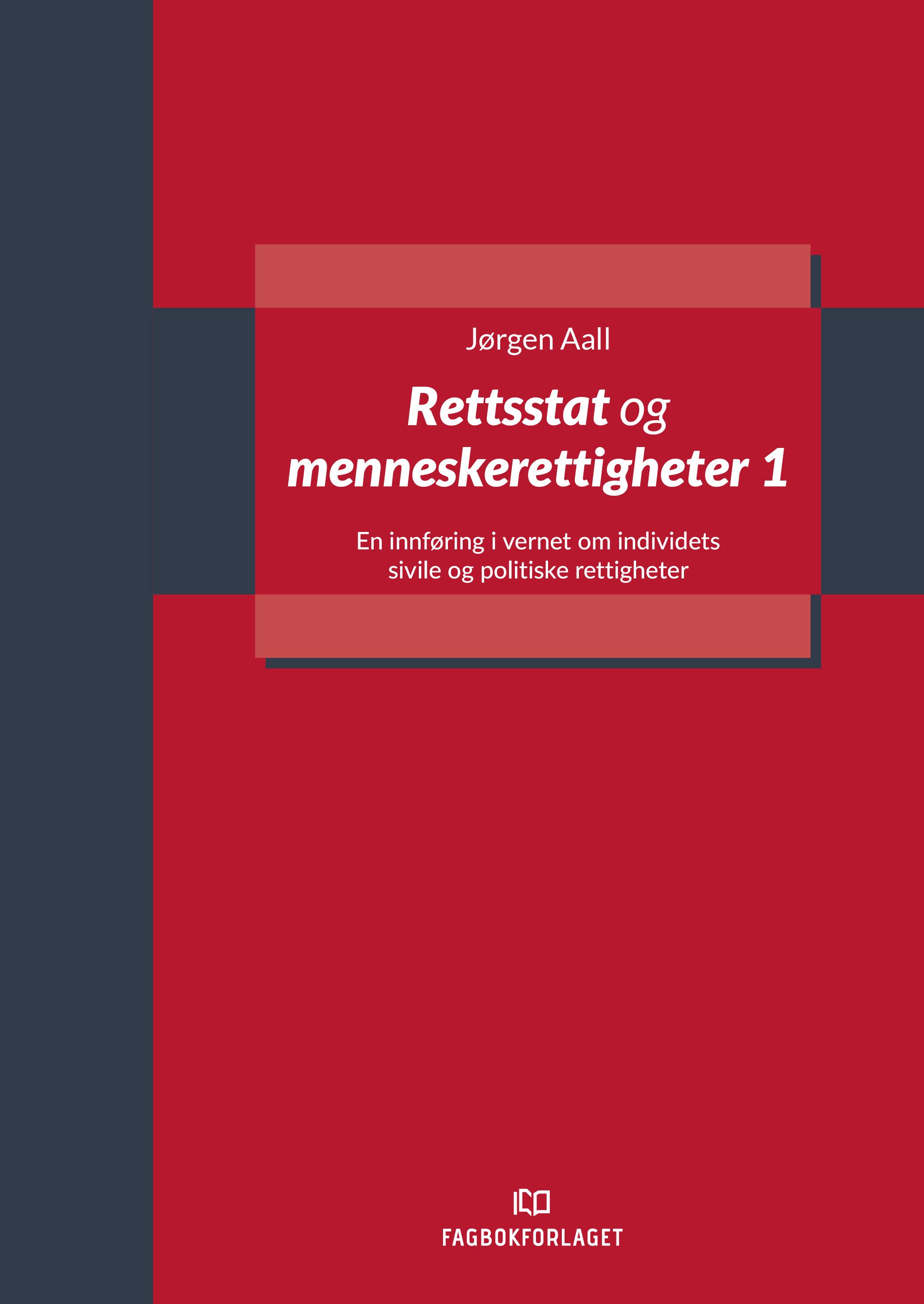 Rettsstat og menneskerettigheter 1 - en innføring i vernet om individets sivile og politiske rettigheter etter den norske forfatning og etter den europeiske menneskerettighetskonvensjon
