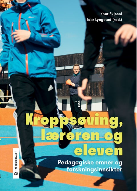 Kroppsøving, læreren og eleven - pedagogiske emner og forskningsinnsikter