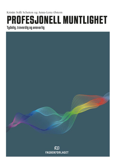 Profesjonell muntlighet - tydelig, troverdig og ansvarlig