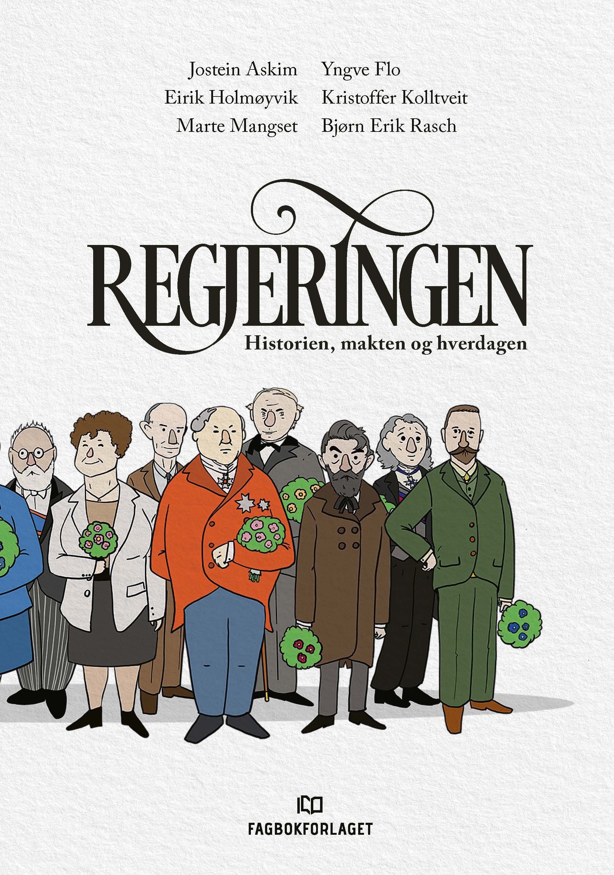 Regjeringen - historien, makten og hverdagen