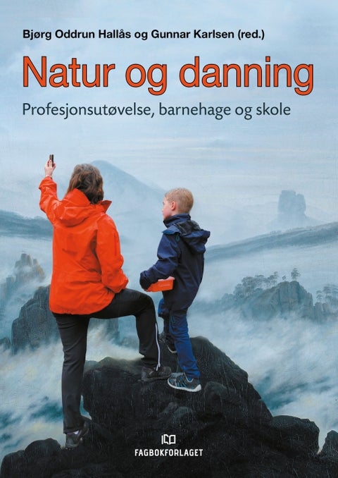Natur og danning - profesjonsutøvelse, barnehage og skole