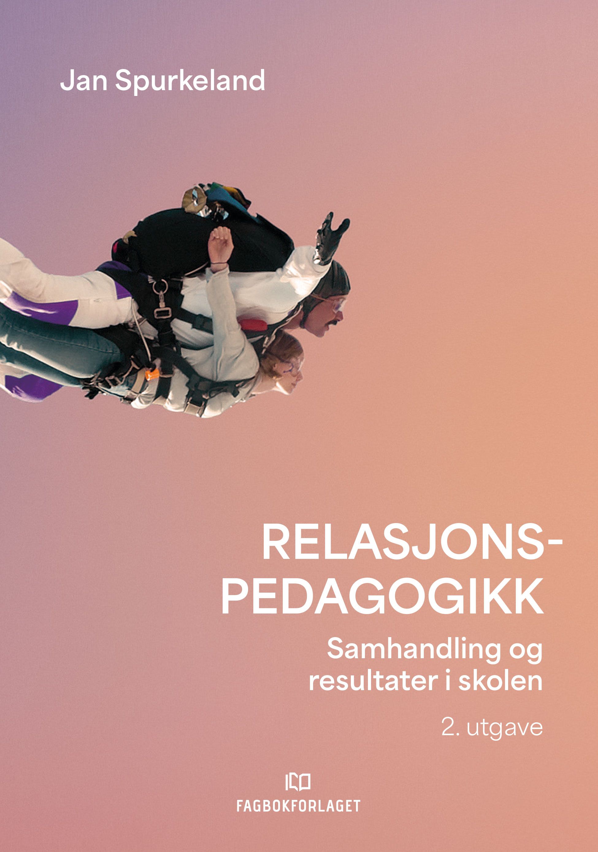 Relasjonspedagogikk - samhandling og resultater i skolen