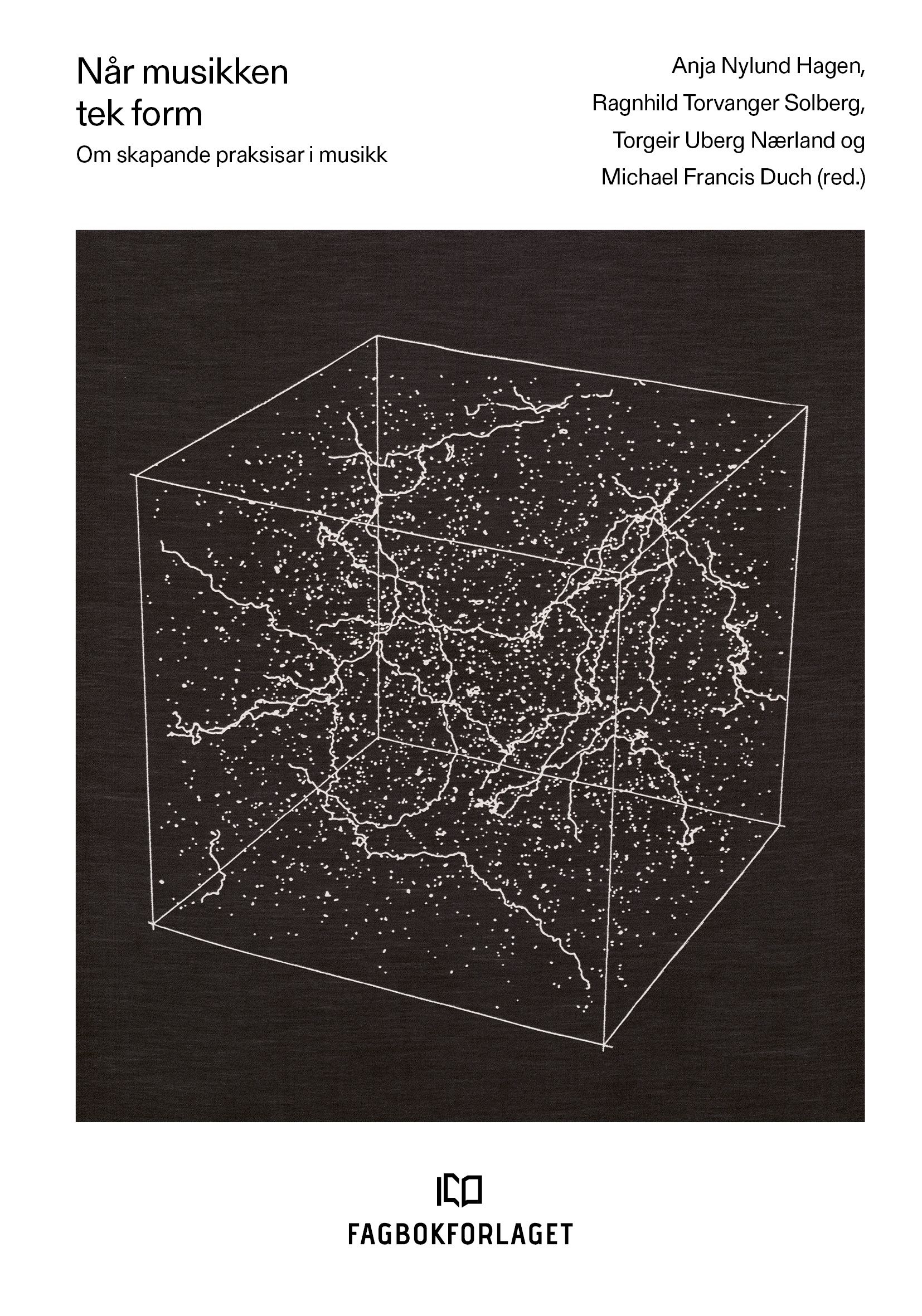 Når musikken tek form - om skapande praksisar i musikk