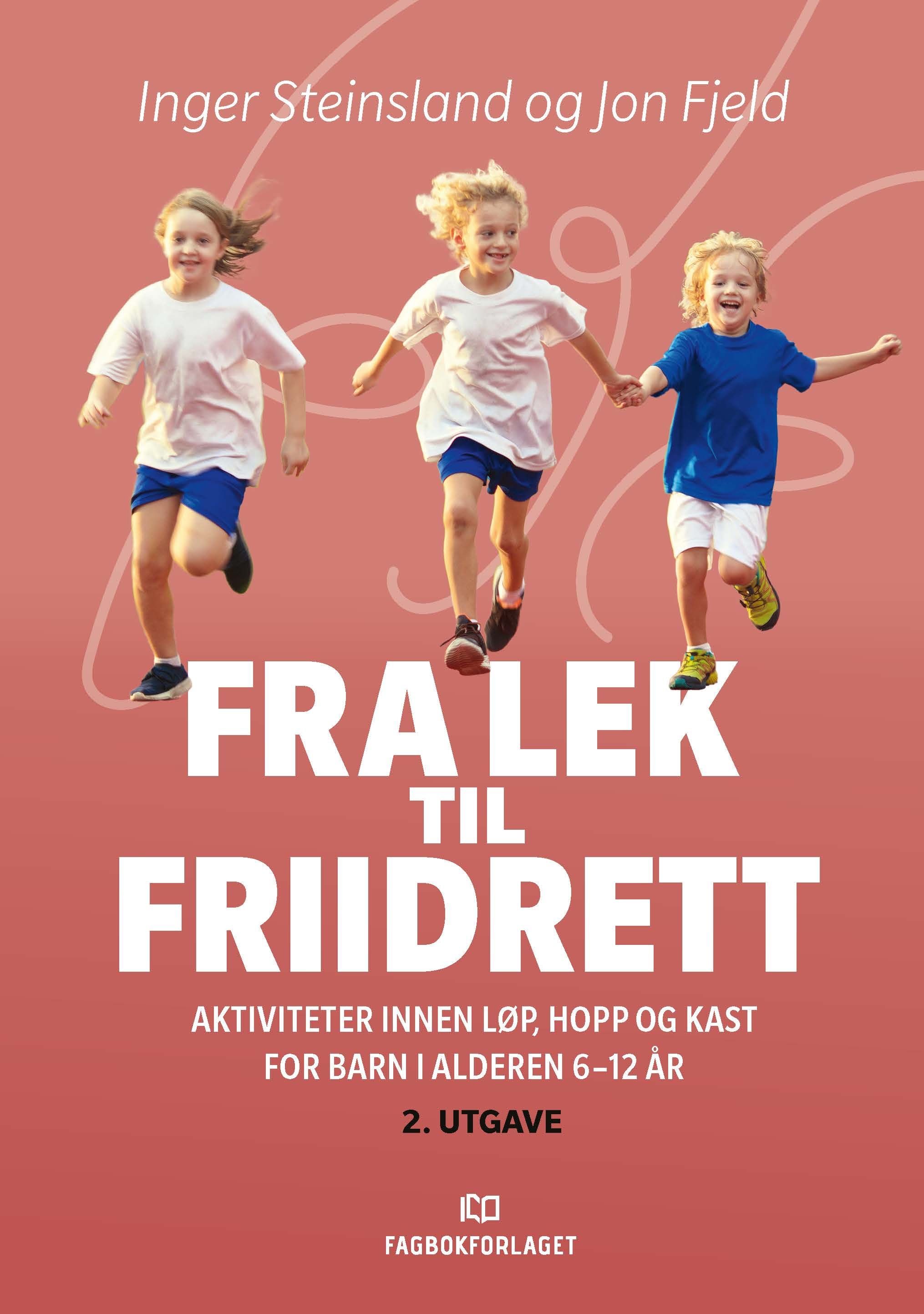 Fra lek til friidrett - aktiviteter innen løp, hopp og kast for barn i alderen 6-12 år