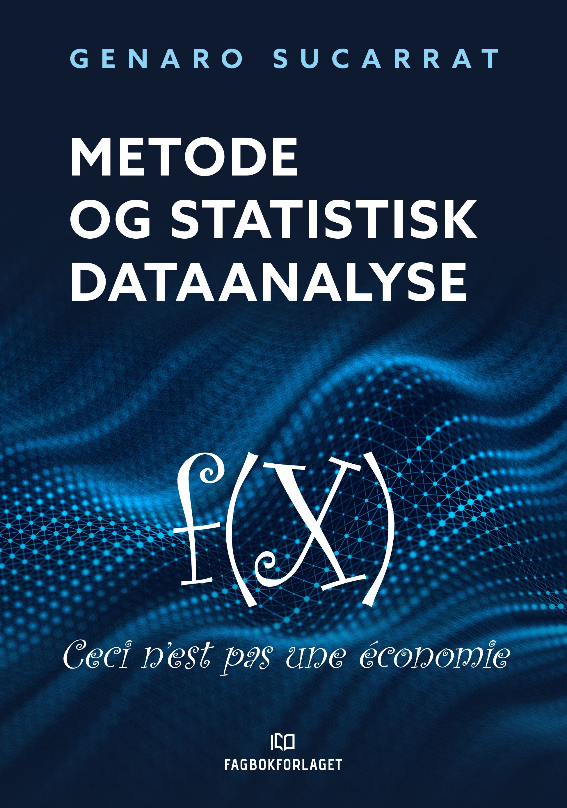 Metode og statistisk dataanalyse - en innføring for økonomiske fag