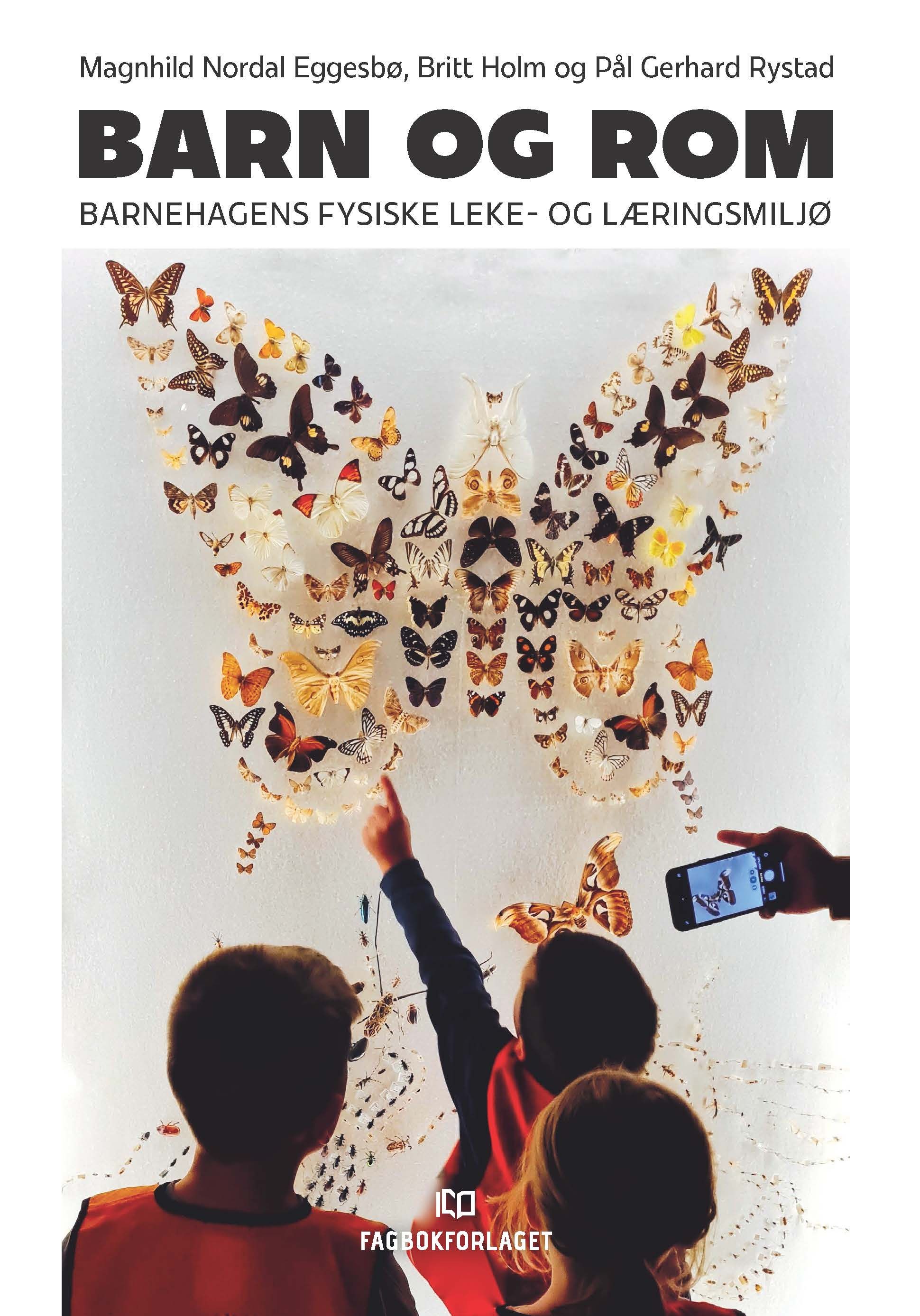 Barn og rom - barnehagens fysiske leke- og læringsmiljø