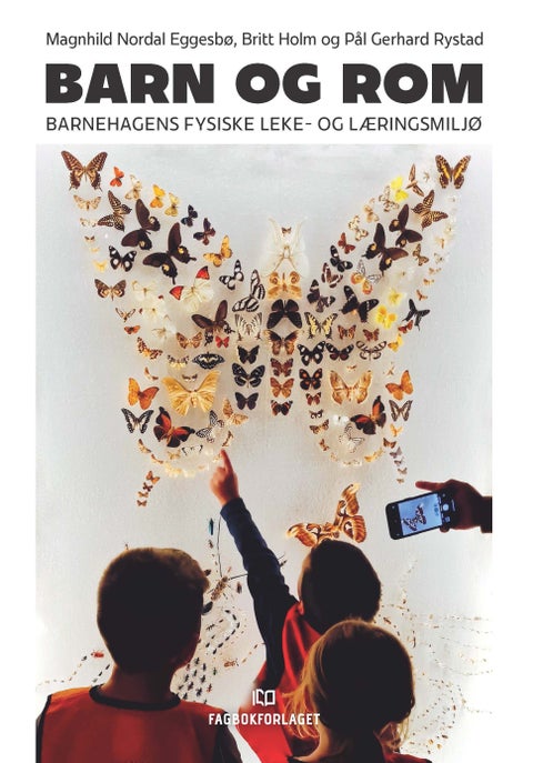 Barn og rom - barnehagens fysiske leke- og læringsmiljø