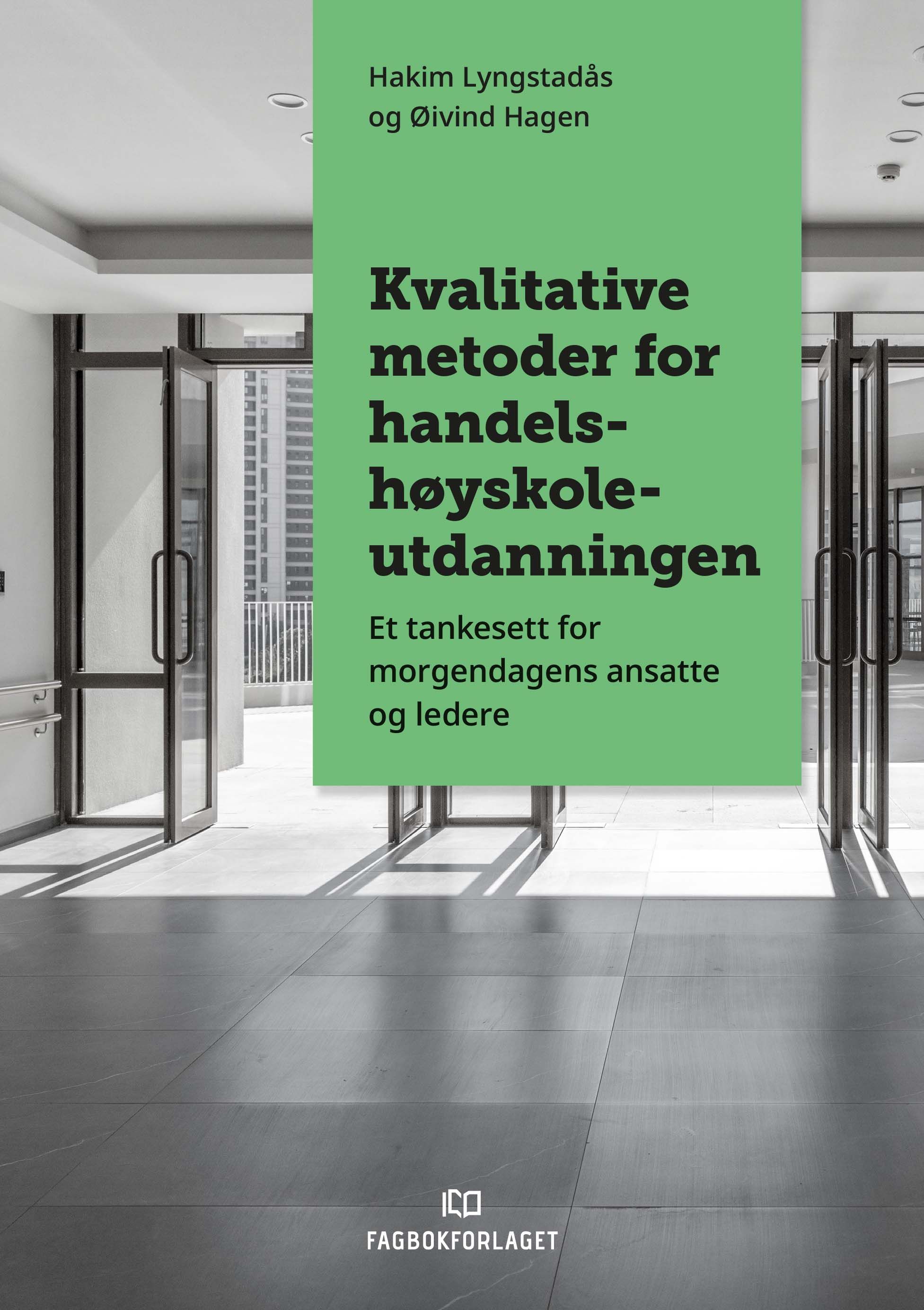 Kvalitative metoder for handelshøyskoleutdanningene - et tankesett for morgendagens ansatte og ledere
