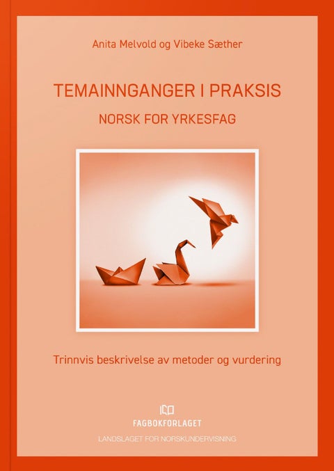 Temainnganger i praksis - norsk for yrkesfag - trinnvis beskrivelse av metoder og vurdering
