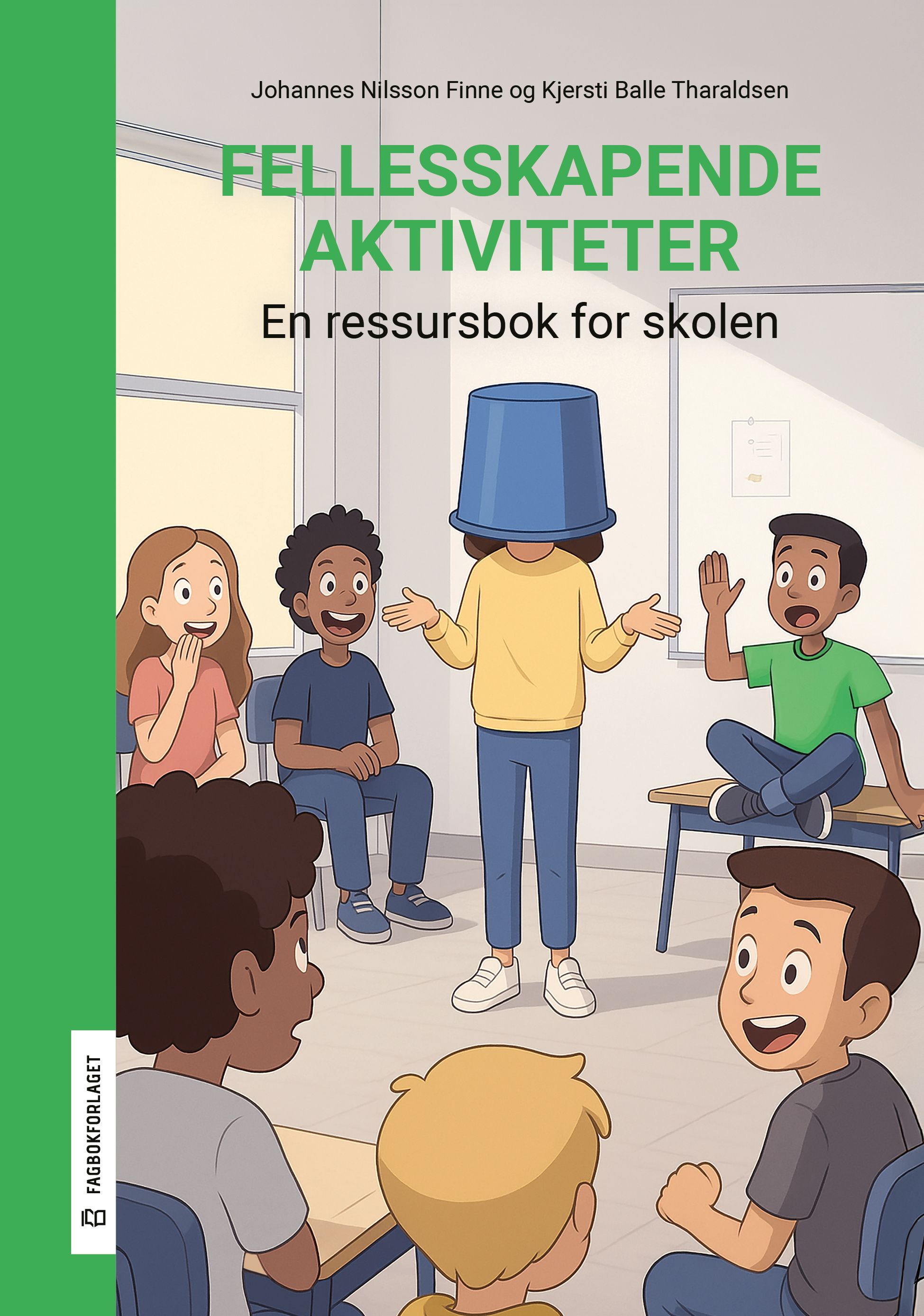 Fellesskapende aktiviteter i skolen - en ressursbok for skolen