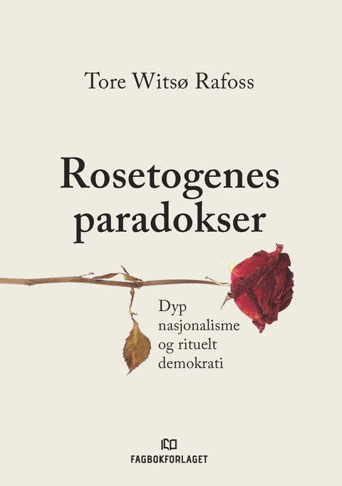 Rosetogenes paradokser - dyp nasjonalisme og rituelt demokrati