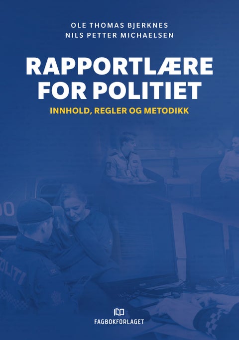 Rapportlære for politiet - innhold, regler og metodikk