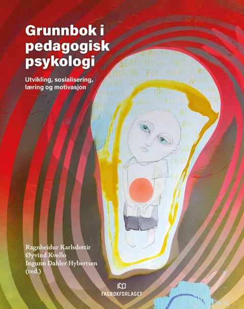 Grunnbok i pedagogisk psykologi - utvikling, sosialisering, læring og motivasjon
