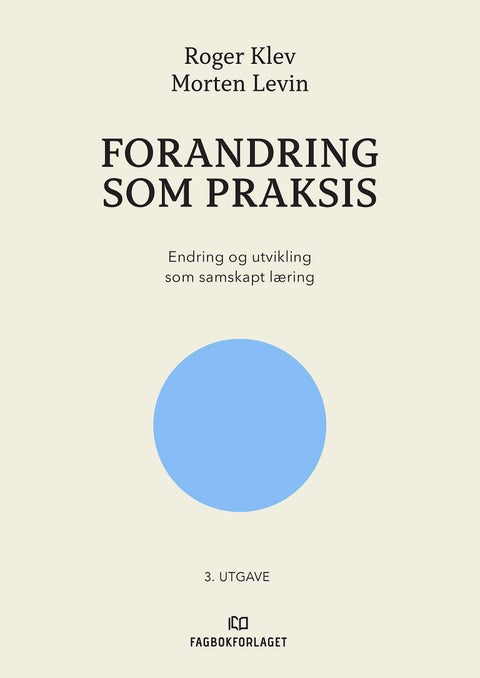 Forandring som praksis - endring og utvikling som samskapt læring