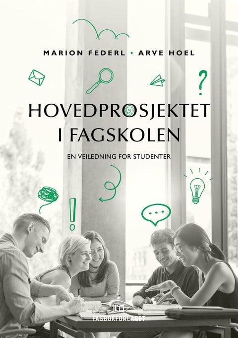 Hovedprosjektet i fagskolen - en veiledning for studenter