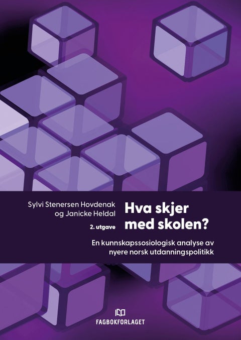 Hva skjer med skolen? - en kunnskapssosiologisk analyse av nyere norsk utdanningspolitikk