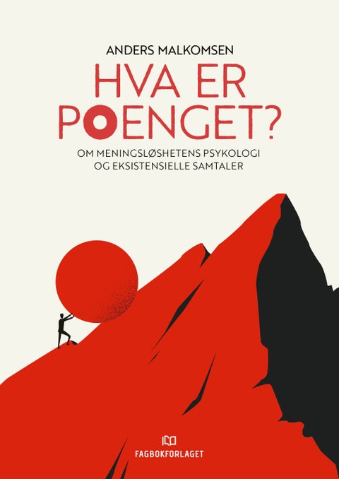 Hva er poenget? - om meningsløshetens psykologi og eksistensielle samtaler