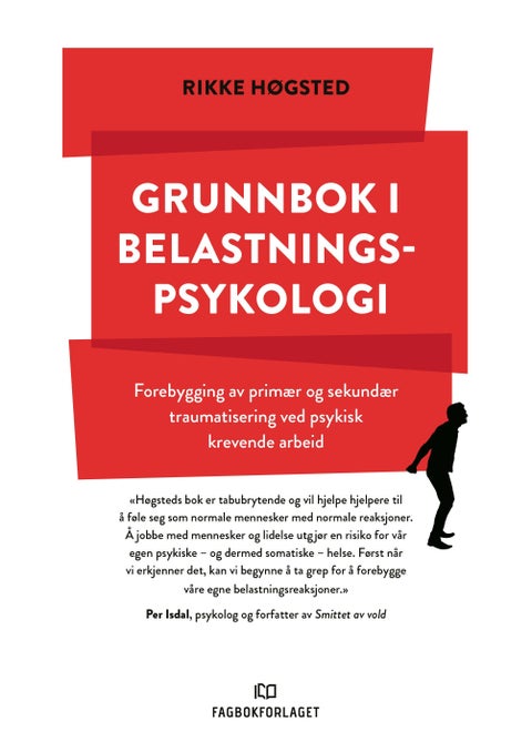 Grunnbok i belastningspsykologi - forebygging av primær og sekundær traumatisering ved psykisk krevende arbeid