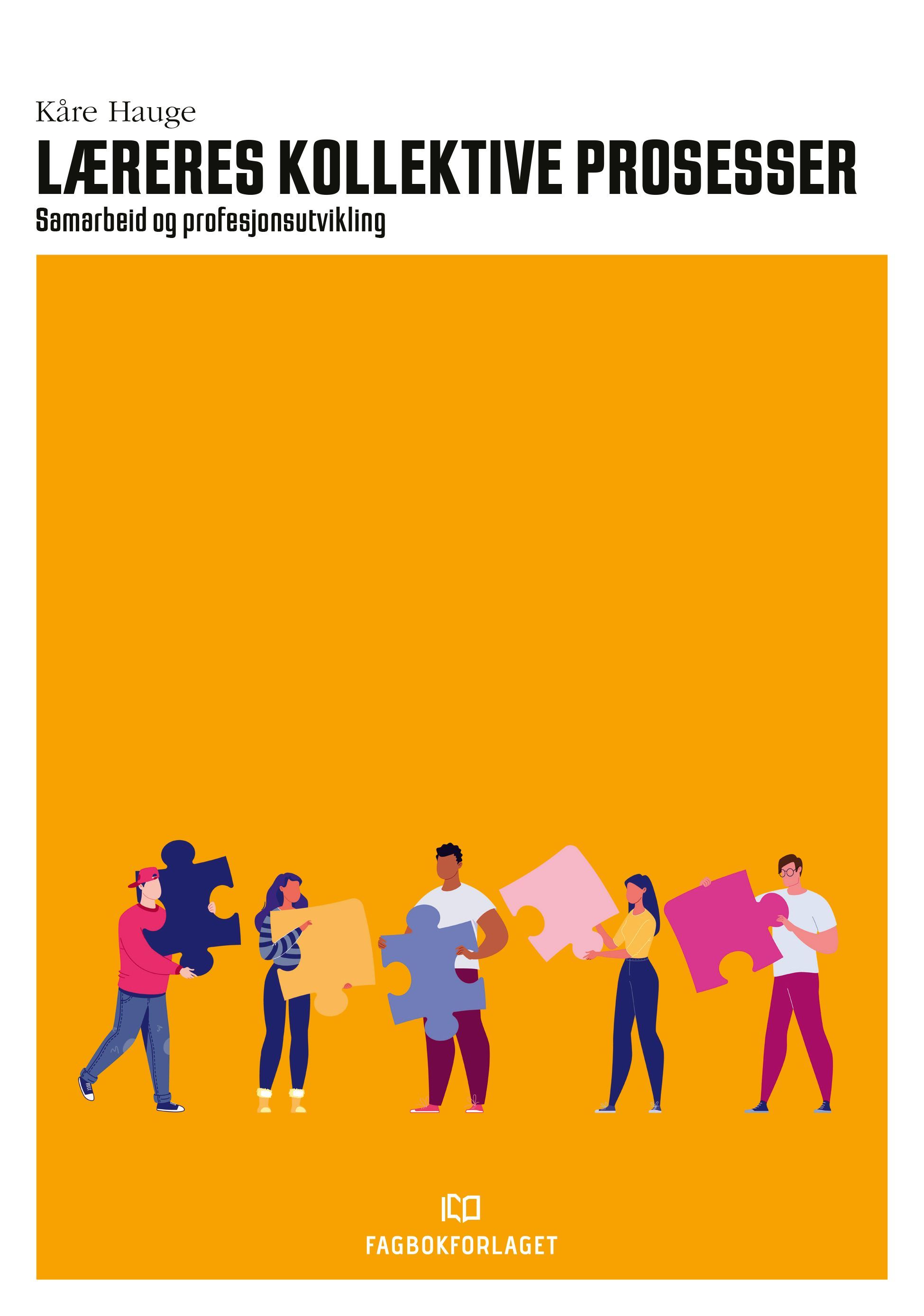 Læreres kollektive prosesser - samarbeid og profesjonsutvikling