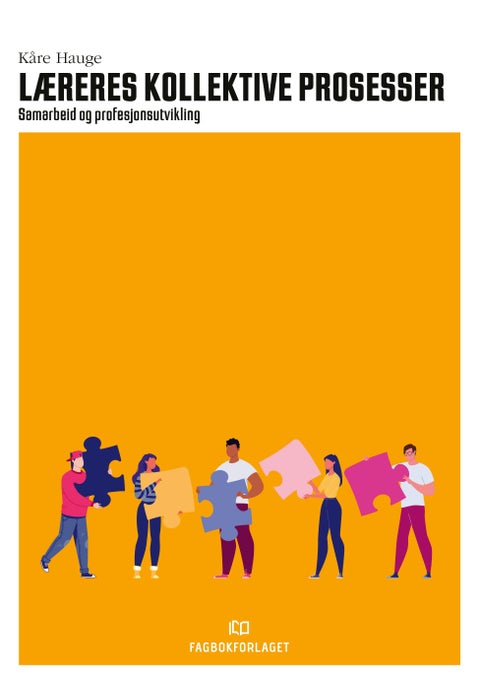 Læreres kollektive prosesser - samarbeid og profesjonsutvikling