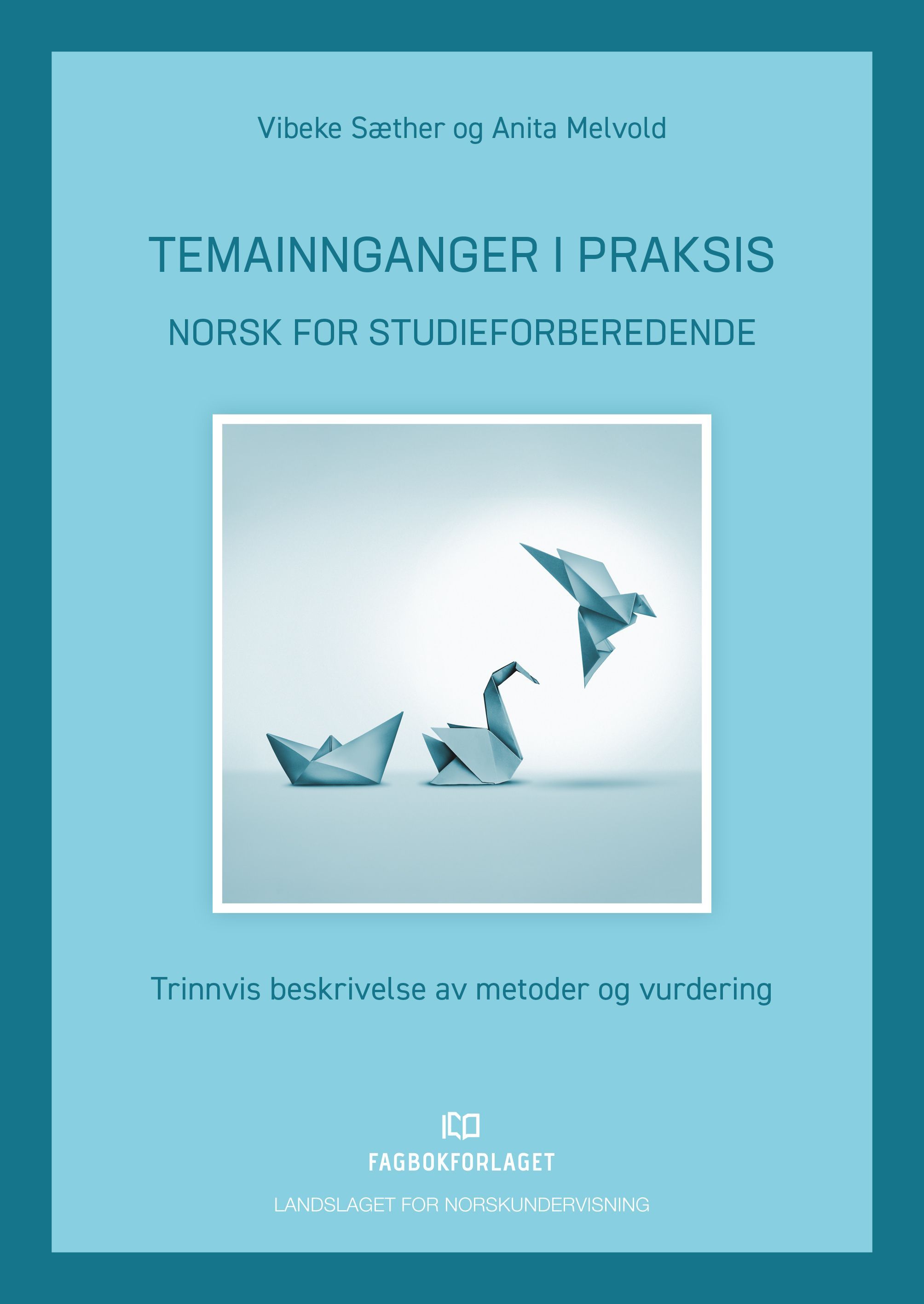 Temainnganger i praksis - norsk for studieforberedende - trinnvis beskrivelse av metoder og vurdering