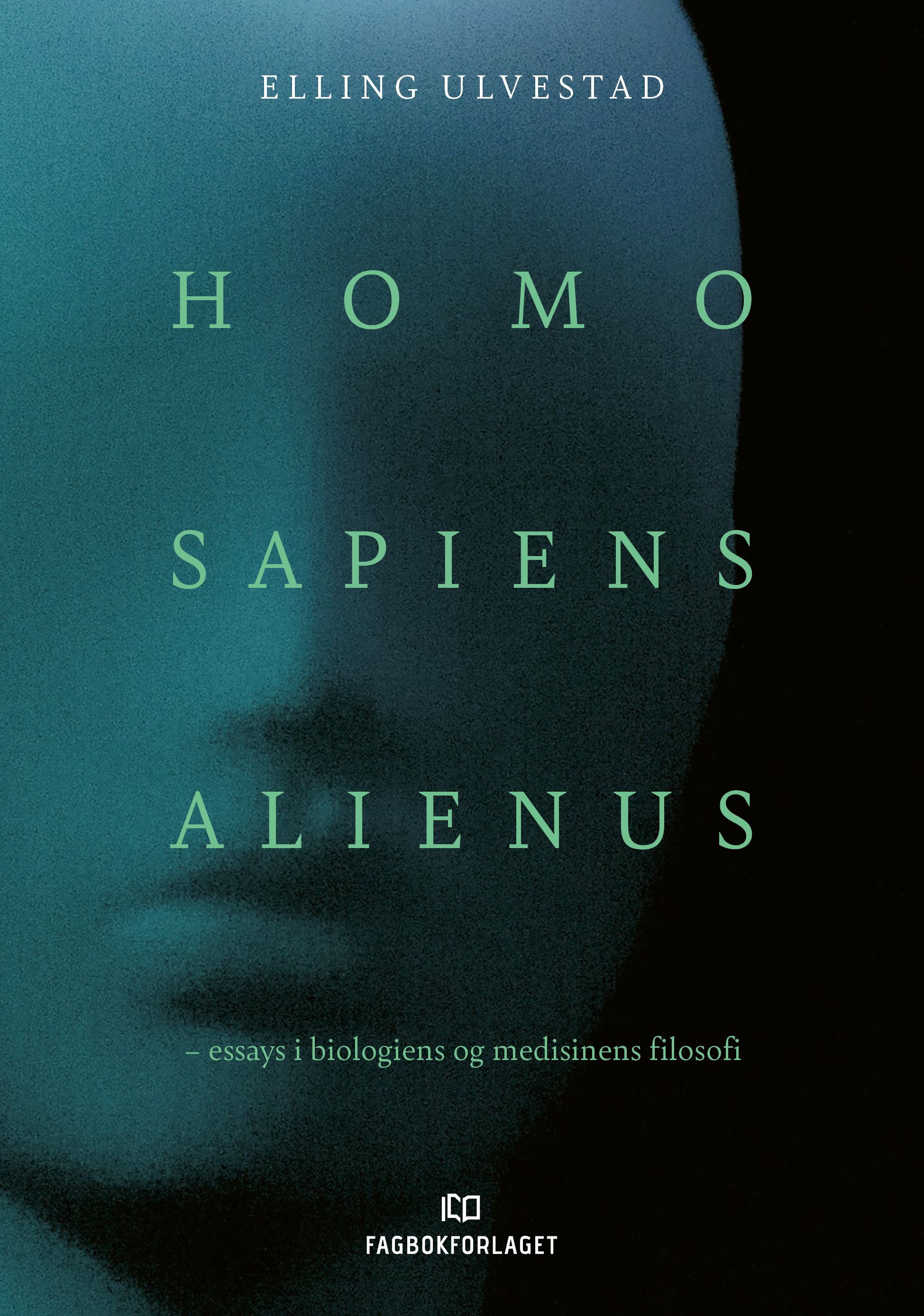 Homo sapiens alienus - essays i biologiens og medisinens filosofi
