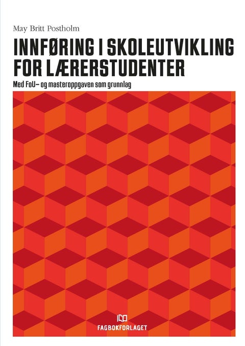 Innføring i skoleutvikling for lærerstudenter - med FoU- og masteroppgaven som grunnlag