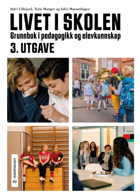 Livet i skolen - grunnbok i pedagogikk og elevkunnskap