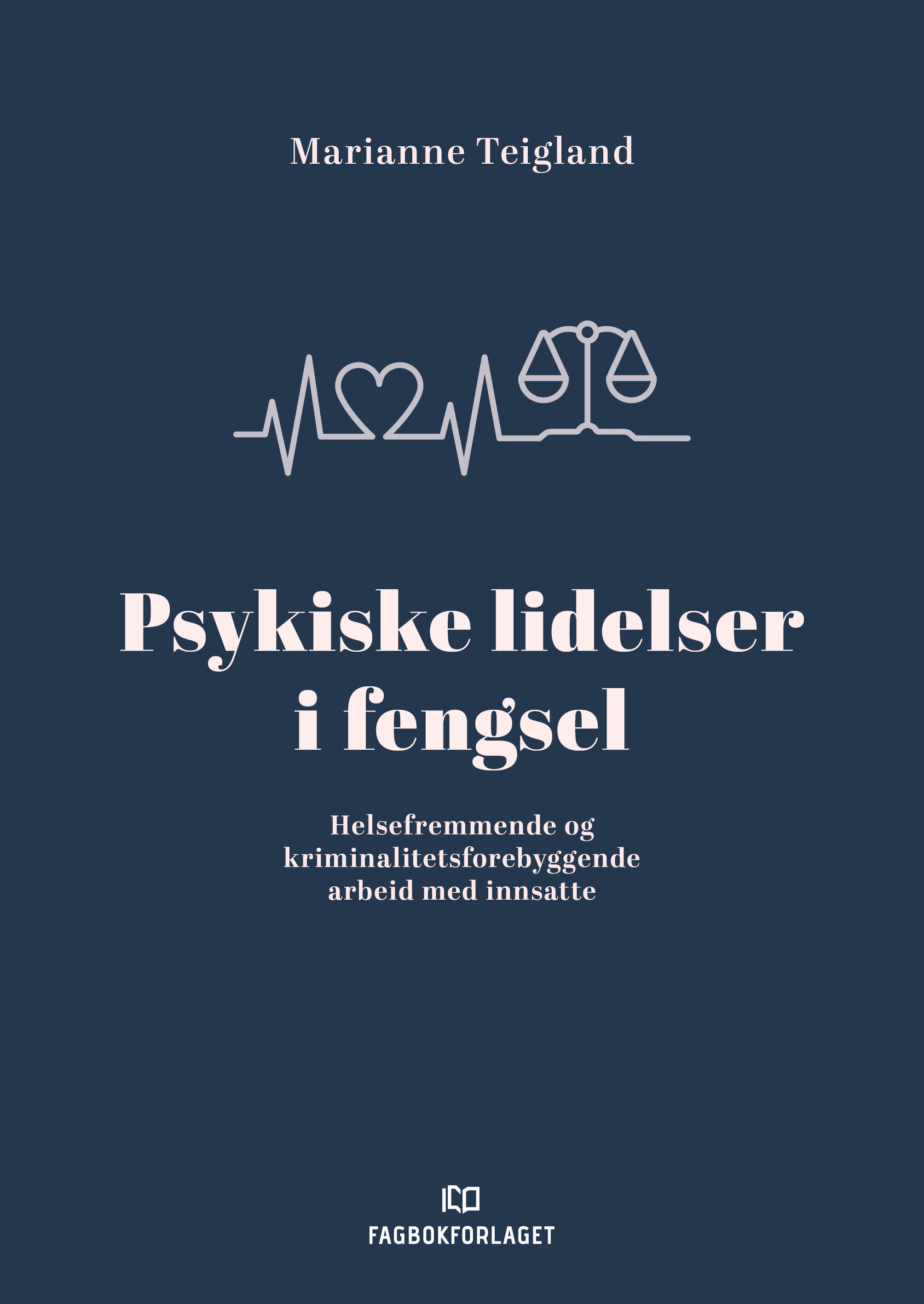 Psykiske lidelser i fengsel - helsefremmende og kriminalitetsforebyggende arbeid med innsatte