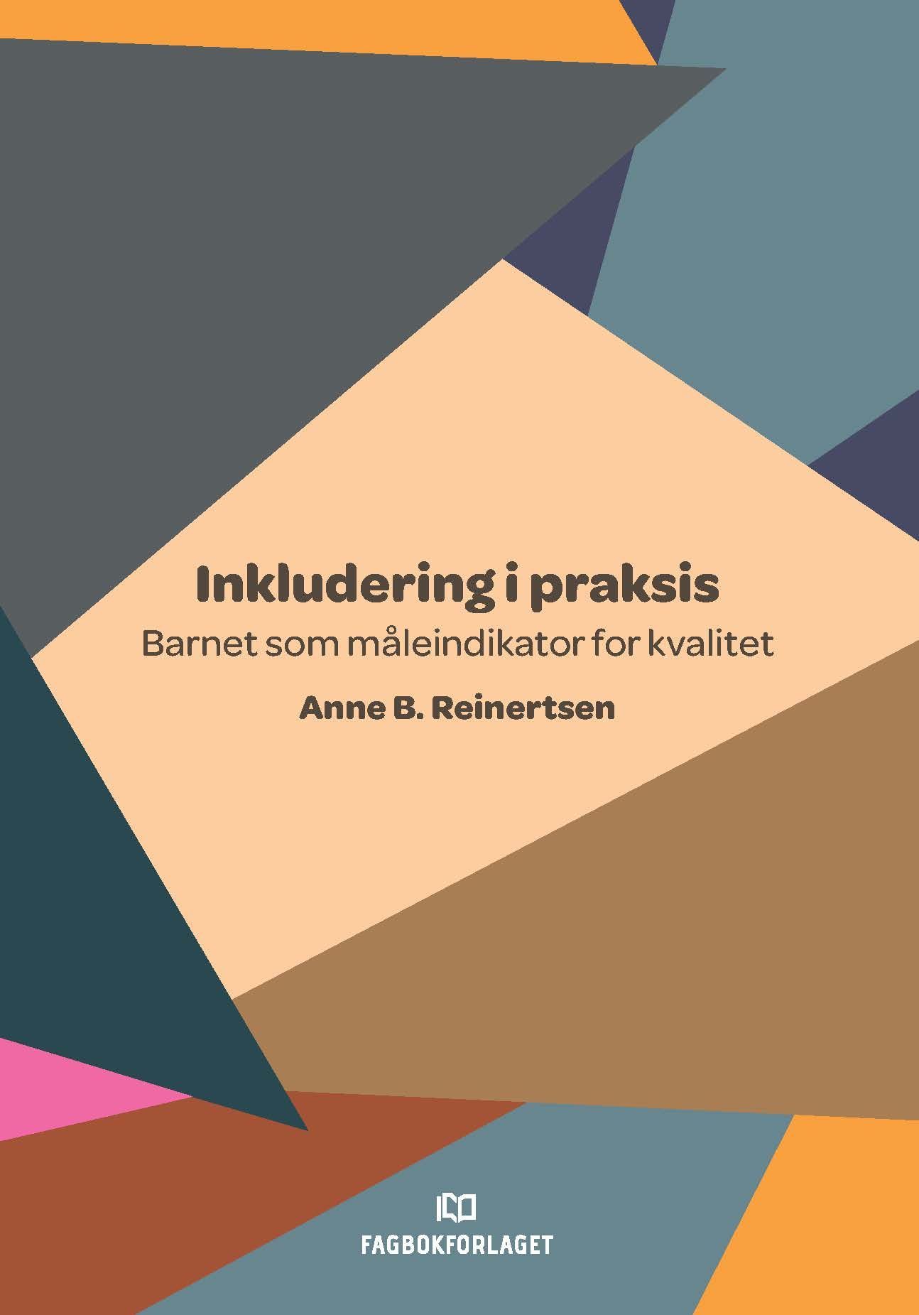 Inkludering i praksis - barnet som måleindikator for kvalitet