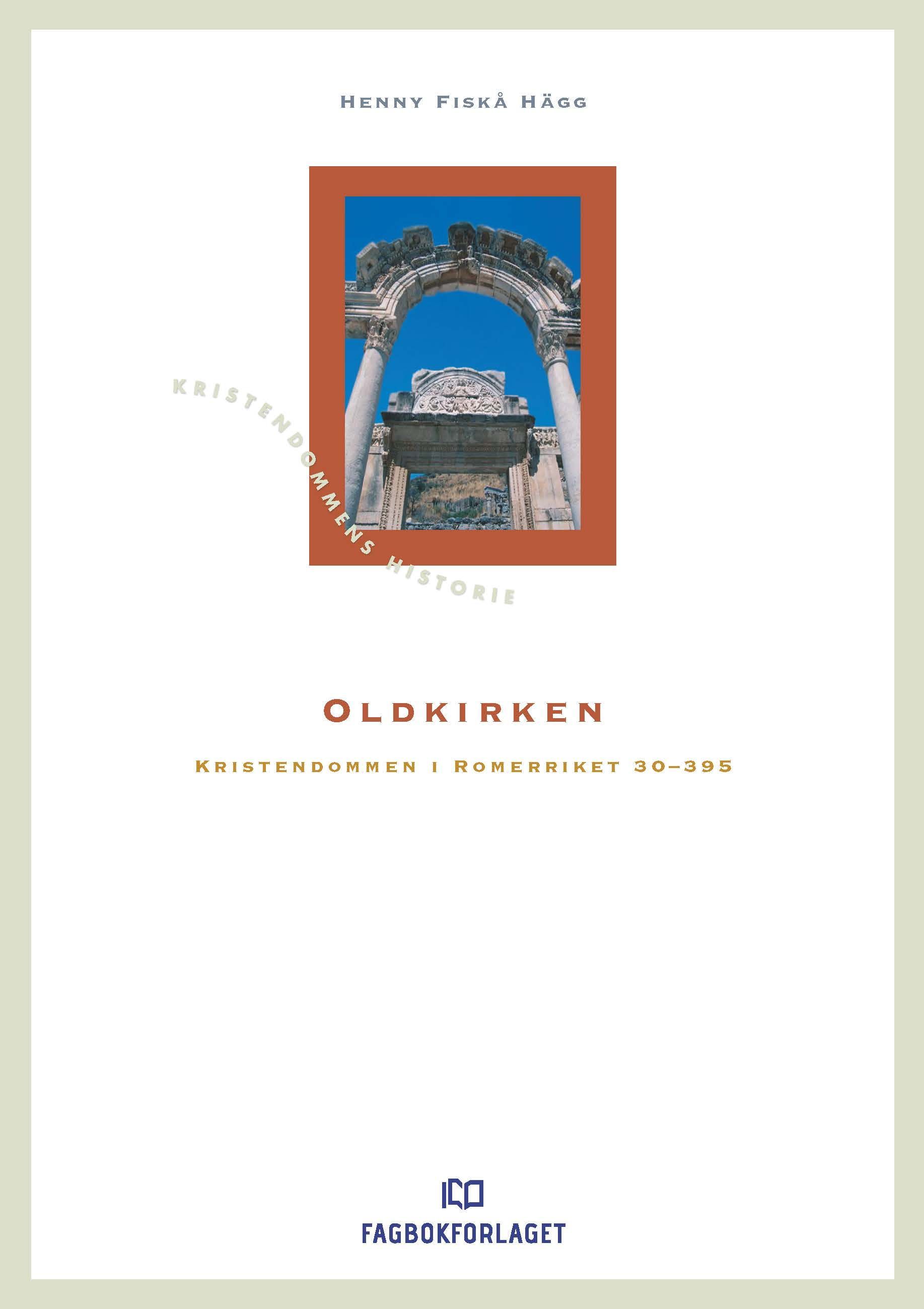 Oldkirken - kristendommen i Romerriket 30-395