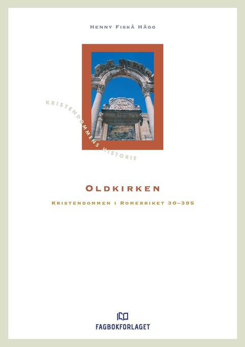 Oldkirken - kristendommen i Romerriket 30-395