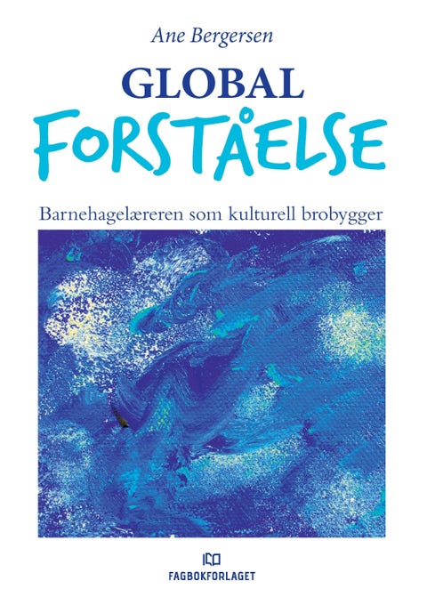 Global forståelse - barnehagelæreren som kulturell brobygger