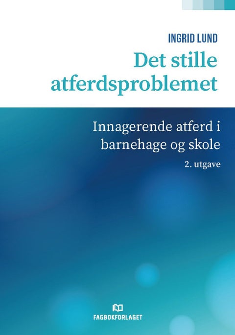 Det stille atferdsproblemet - innagerende atferd i barnehage og skole