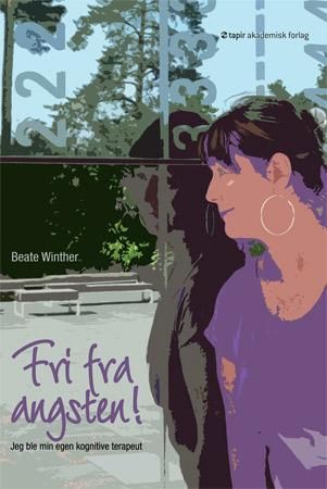 Fri fra angsten! - jeg ble min egen kognitive terapeut