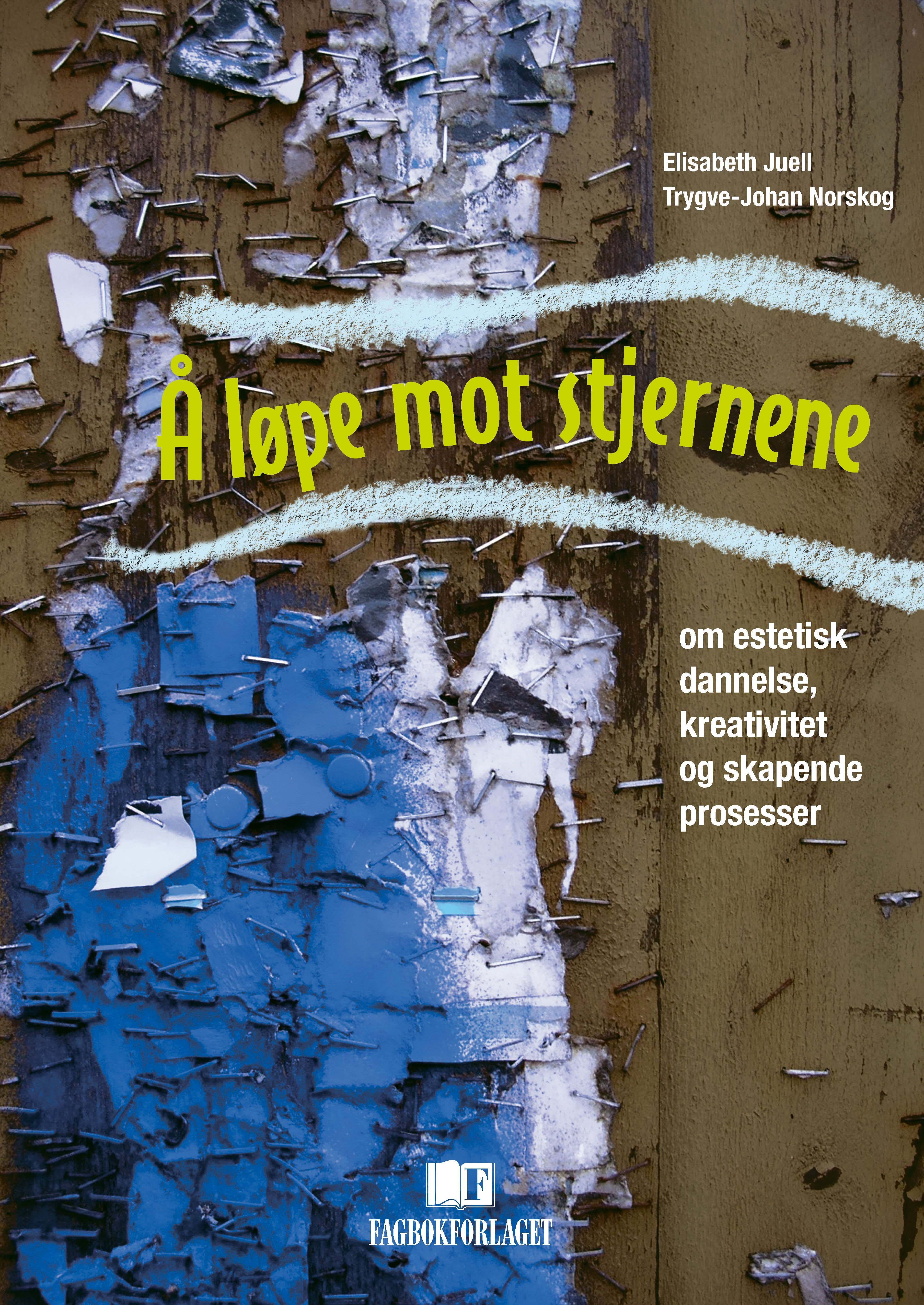 Å løpe mot stjernene - om estetisk dannelse, kreativitet og skapende prosesser