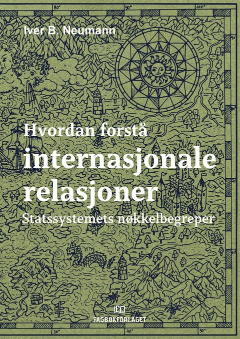Hvordan forstå internasjonale relasjoner - statssystemets nøkkelbegreper